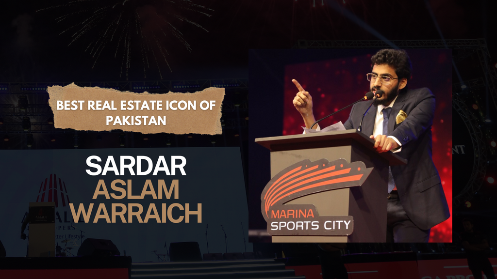 Sardar Aslam Warraich is Best Real Estate Icon in Lahore
