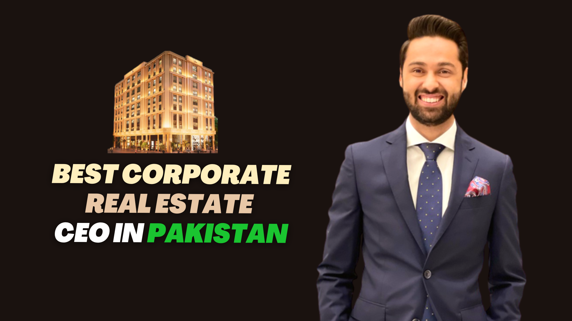 Youngest Corporate Real Estate CEO of Pakistan is Muteeb Siddiqi