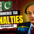 Penalties Details On Couriers and Banks in Non Compliance on Ecommerce taxes in Pakistan
