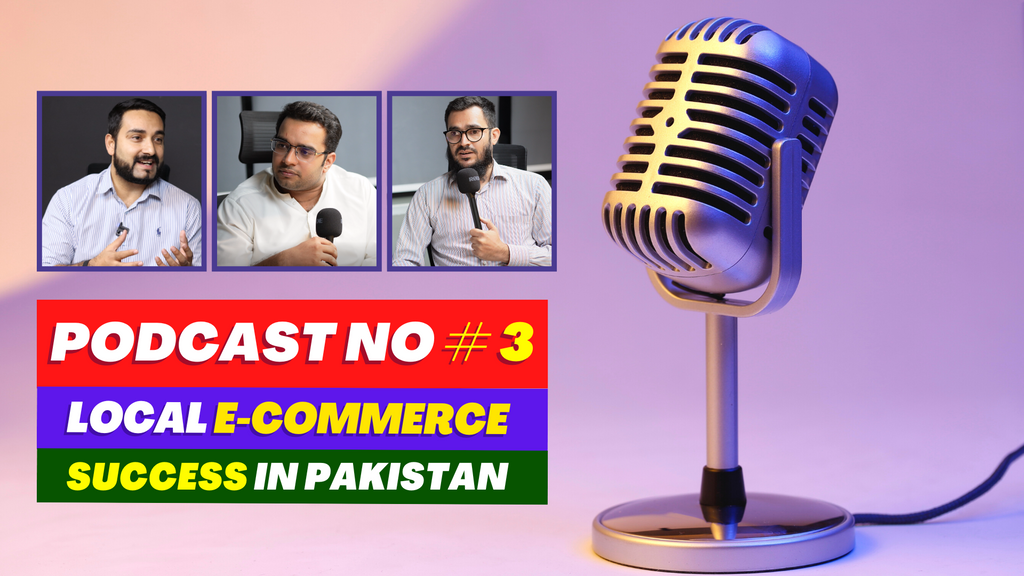 Local Ecommerce in Pakistan Episode 3